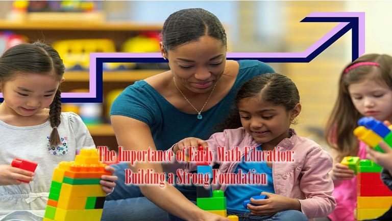 The Importance of Early Math Education: Building a Strong Foundation